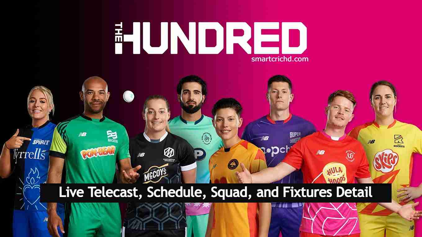 The Hundred League 2024 Schedule, Squad, Live Telecast, and Fixtures Details